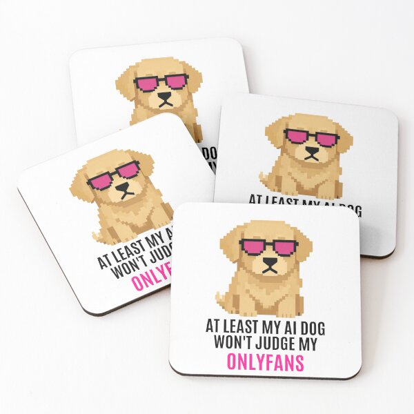 Item preview, My AI Dog Won't Judge My OnlyFans designed and sold by suespak.