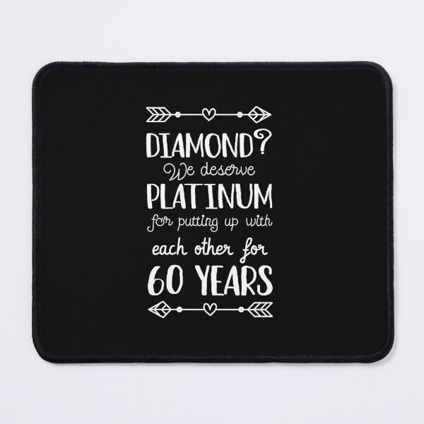 Item preview, 60Th Wedding Anniversary Ii - Diamond We Deserve Platinum designed and sold by Bauhbdj.