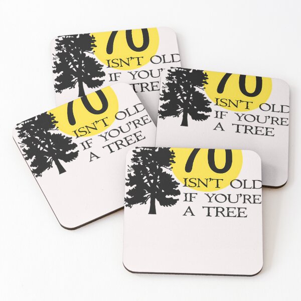 Item preview, 70 Isn'T Old If You'Re A Tree designed and sold by Bauhbdj.