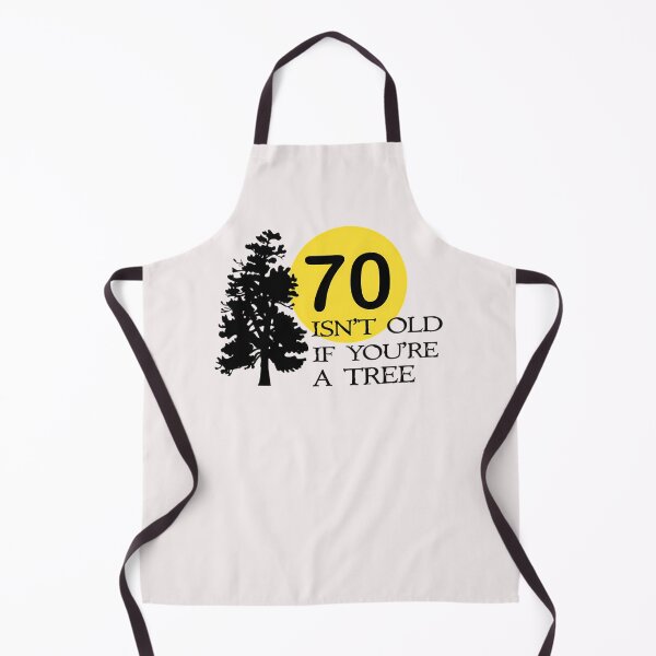 Item preview, 70 Isn'T Old If You'Re A Tree designed and sold by Bauhbdj.