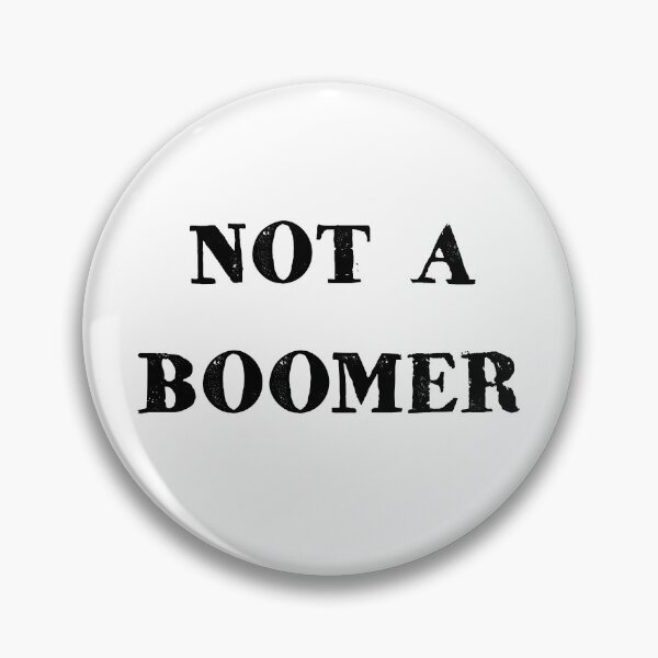 Item preview, Not a boomer designed and sold by PariSeine.
