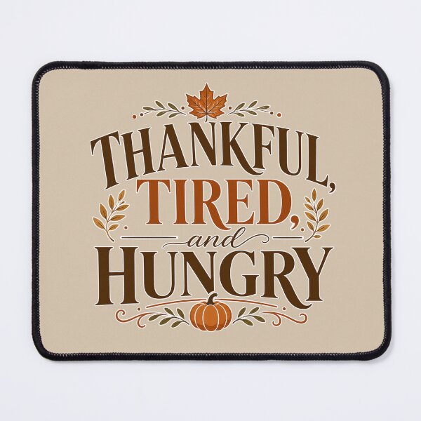 Item preview, Thankful, Tired, and Hungry – Funny Thanksgiving Typography Design designed and sold by TheStephanieRome.