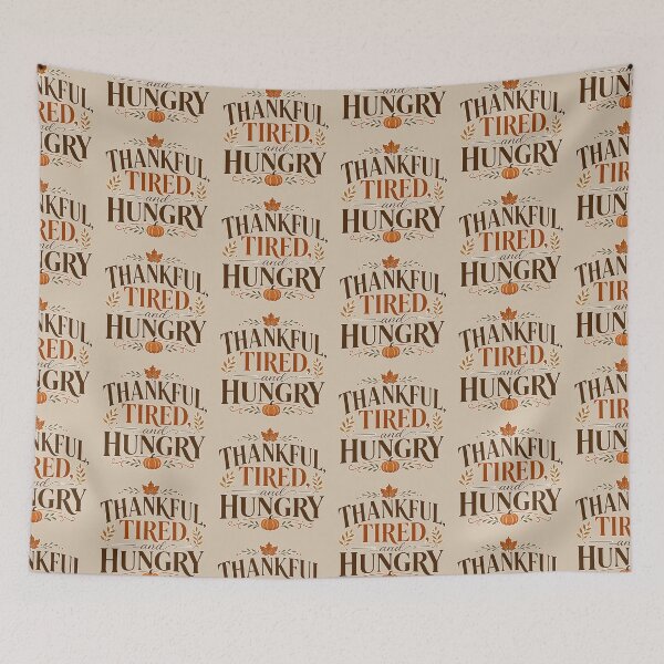 Item preview, Thankful, Tired, and Hungry – Funny Thanksgiving Typography Design designed and sold by TheStephanieRome.