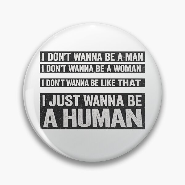 Item preview, I Just Wanna Be a Human designed and sold by JasonDizzy.