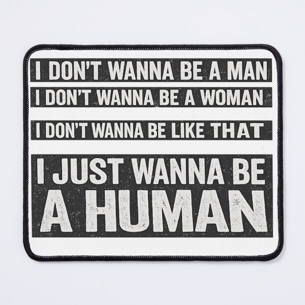 Item preview, I Just Wanna Be a Human designed and sold by JasonDizzy.