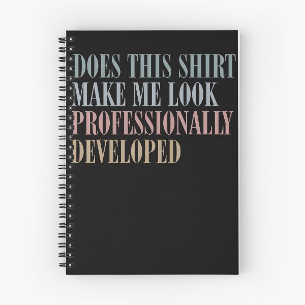 Item preview, DOES THIS MAKE ME LOOK PROFESSIONALLY DEVELOPED designed and sold by JamesCrArt.