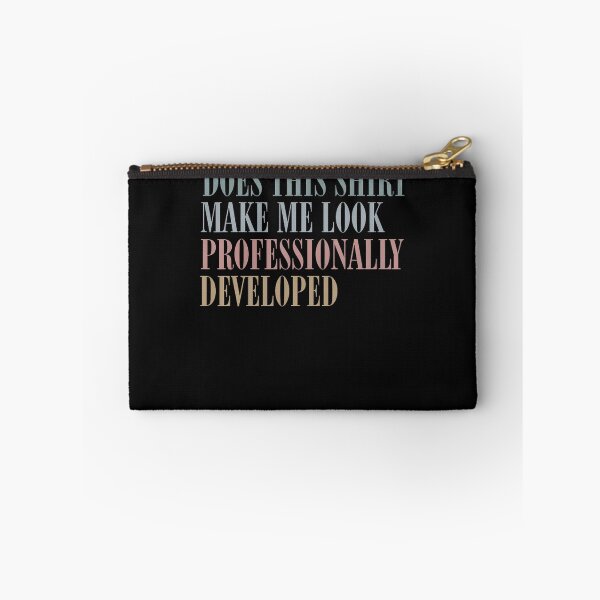 Item preview, DOES THIS MAKE ME LOOK PROFESSIONALLY DEVELOPED designed and sold by JamesCrArt.