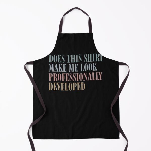 Item preview, DOES THIS MAKE ME LOOK PROFESSIONALLY DEVELOPED designed and sold by JamesCrArt.