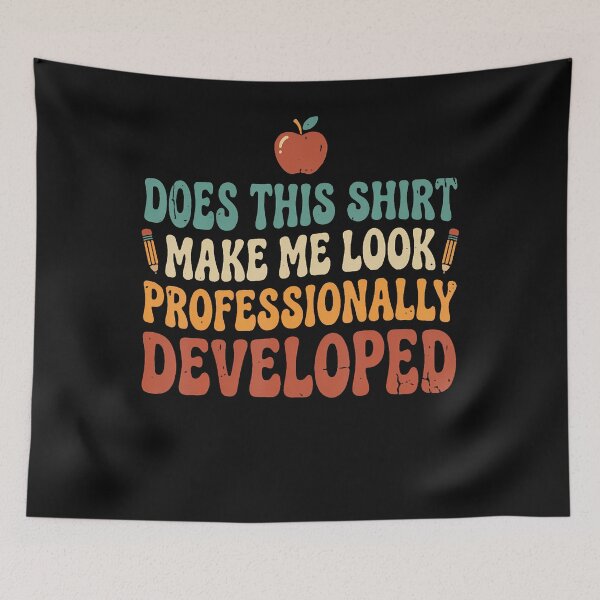 Item preview, Does This Shirt Make Me Look Professionally Developed designed and sold by JamesCrArt.
