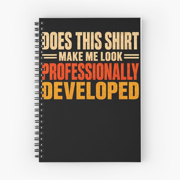 Item preview, Does This Shirt Make Me Look Professionally Developed designed and sold by JamesCrArt.