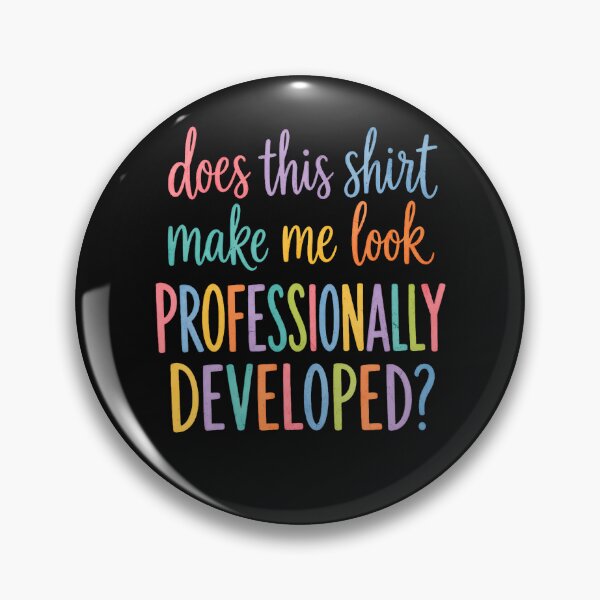 Item preview, Does This Shirt Make Me Look Professionally Developed designed and sold by JamesCrArt.