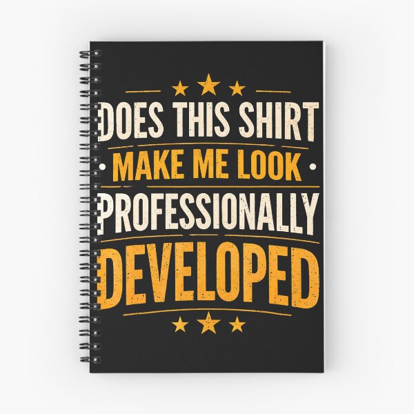 Item preview, Does This Shirt Make Me Look Professionally Developed designed and sold by JamesCrArt.