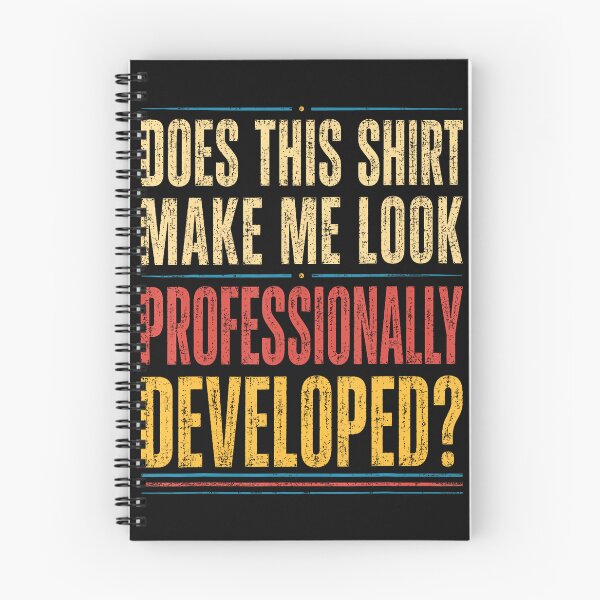 Item preview, Does This Shirt Make Me Look Professionally Developed designed and sold by JamesCrArt.