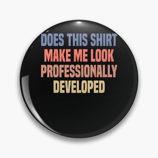 Item preview, Teacher Does This Make Me Look Professionally Developed designed and sold by JamesCrArt.