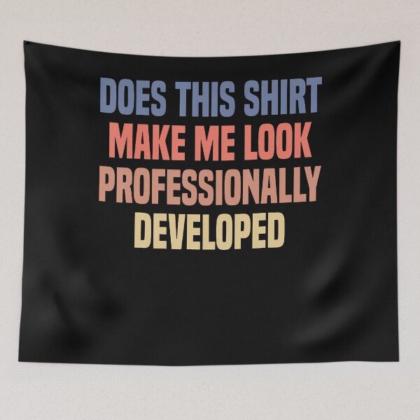 Item preview, Teacher Does This Make Me Look Professionally Developed designed and sold by JamesCrArt.