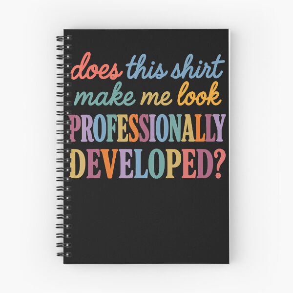 Item preview, Does This Shirt Make Me Look Professionally Developed designed and sold by JamesCrArt.
