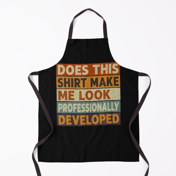 Item preview, Does This Shirt Make Me Look Professionally Developed designed and sold by JamesCrArt.