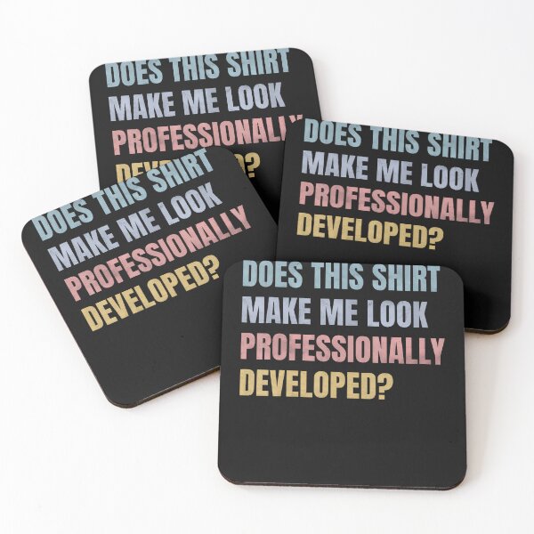 Item preview, Does This Shirt Make Me Look Professionally Developed Funny designed and sold by JamesCrArt.