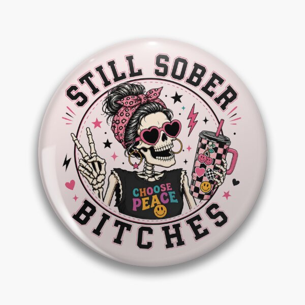 Item preview, Still Sober Bitches, Funny Sober Recovery, Choose Peace, Skeleton Sober, Mature Adult, Sobriety Gift designed and sold by Quiajia.