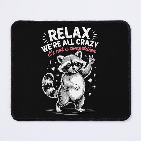 Item preview, RELAX WE'RE ALL CRAZY it's not a competition designed and sold by jkrphoto.