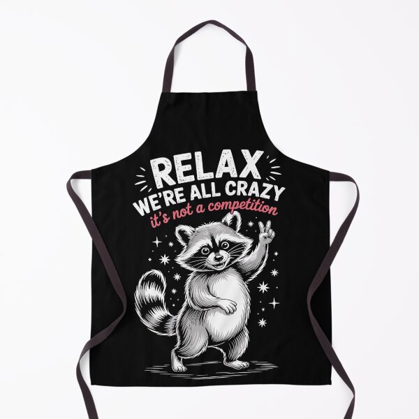Item preview, RELAX WE'RE ALL CRAZY it's not a competition designed and sold by jkrphoto.