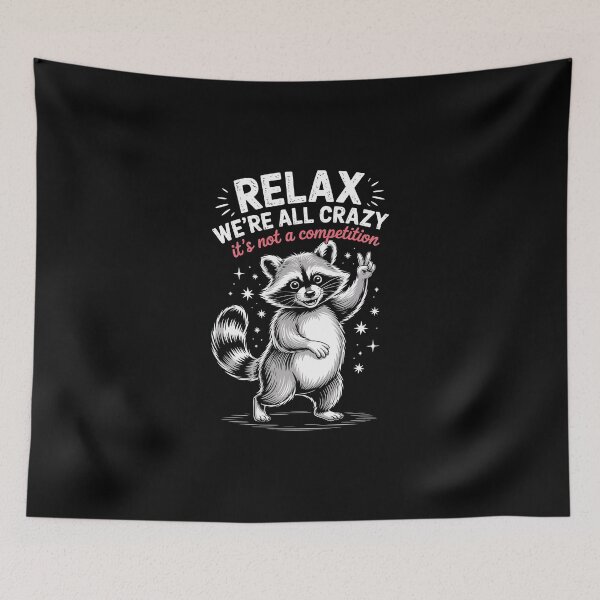Item preview, RELAX WE'RE ALL CRAZY it's not a competition designed and sold by jkrphoto.