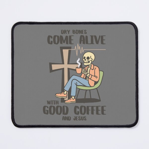 Item preview, Skeleton Good Coffee and Jesus Dry Bones Come Alive Bible Verse Ezekiel 37: 4-5 designed and sold by Forevermore.