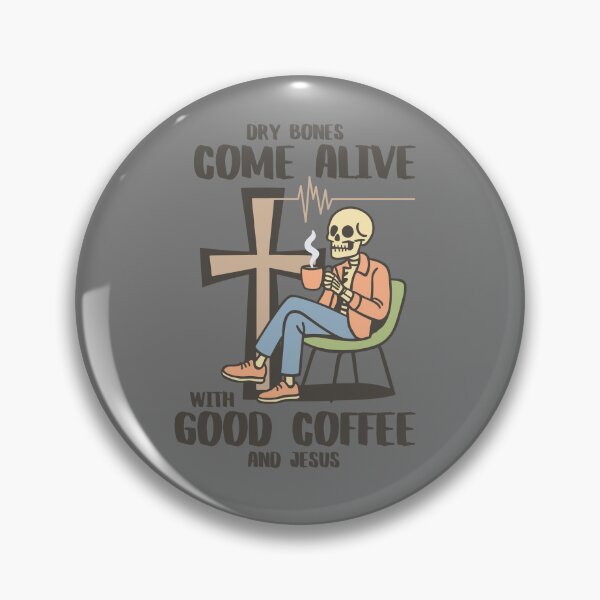 Item preview, Skeleton Good Coffee and Jesus Dry Bones Come Alive Bible Verse Ezekiel 37: 4-5                   designed and sold by Forevermore.