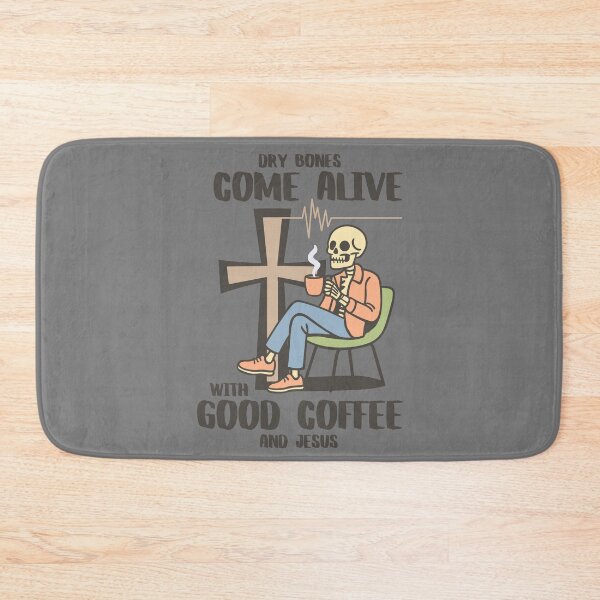 Item preview, Skeleton Good Coffee and Jesus Dry Bones Come Alive Bible Verse Ezekiel 37: 4-5                   designed and sold by Forevermore.
