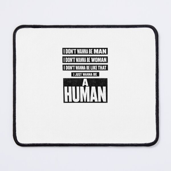 Item preview, I Just Wanna Be a Human designed and sold by JasonDizzy.