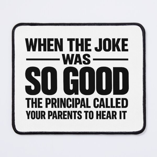 Item preview, When The Joke Was So Good The Principal Called Your Parents To Hear It Funny School Shirt designed and sold by Mavriboy.