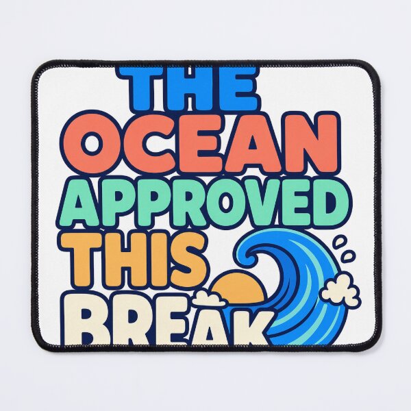Item preview, The Ocean Approved This Break designed and sold by aihrgdesign.