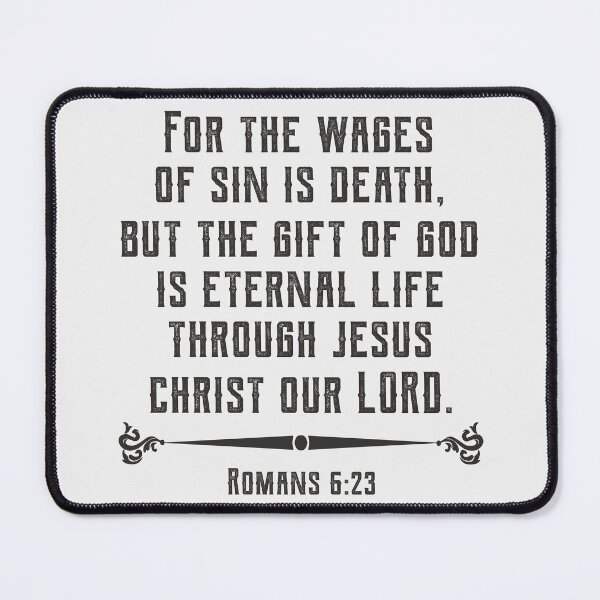 Item preview, Romans 6:23 For The Wages of Sin is Death, But the Gift of God is Eternal Life Through Jesus Christ our Lord designed and sold by Angela Dow.