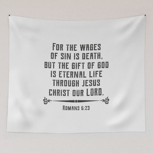 Item preview, Romans 6:23 For The Wages of Sin is Death, But the Gift of God is Eternal Life Through Jesus Christ our Lord designed and sold by Angela Dow.