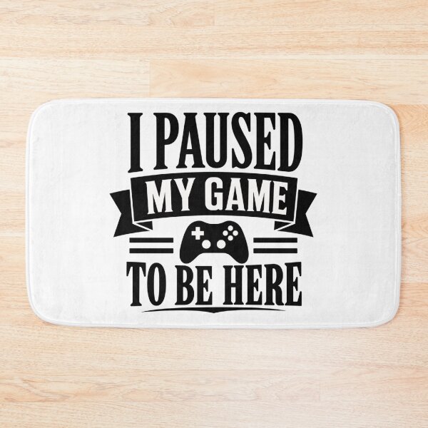 Item preview, I Paused My Game To Be Here designed and sold by INKRebelGraphic.