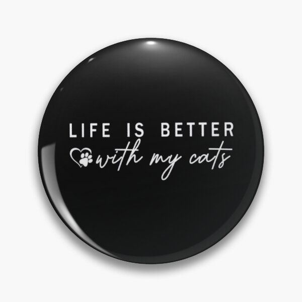 Item preview, Life is Better With My Cats designed and sold by Gbriel3.