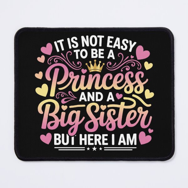 Item preview, Not Easy to Be A Princess and A Big Sister But Here I Am designed and sold by hemagamo.