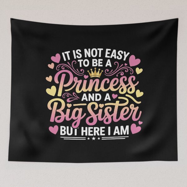 Item preview, Not Easy to Be A Princess and A Big Sister But Here I Am designed and sold by hemagamo.