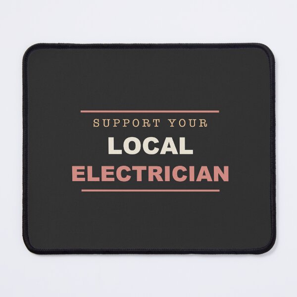 Item preview, Support Your Local Electrician - Electrician designed and sold by RetroThreadWorks.