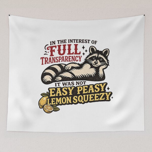 Item preview, in the interest of full transparency it was not easy peasy lemon squeezy.funny sayings,raccoon  designed and sold by CloudyPress.