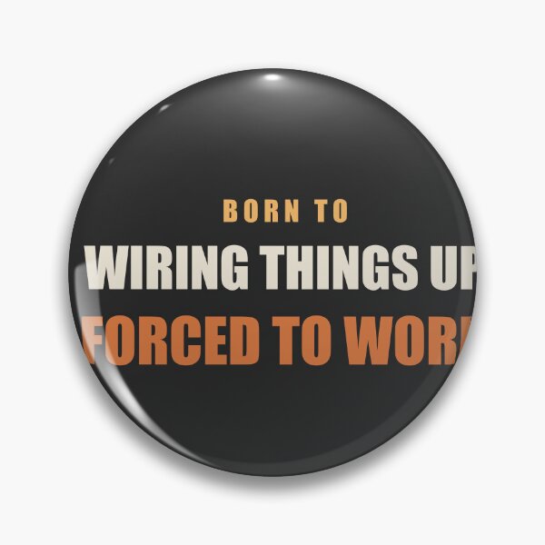 Item preview, Born To Wiring Things Up Forced To Work - Electrician designed and sold by RetroThreadWorks.