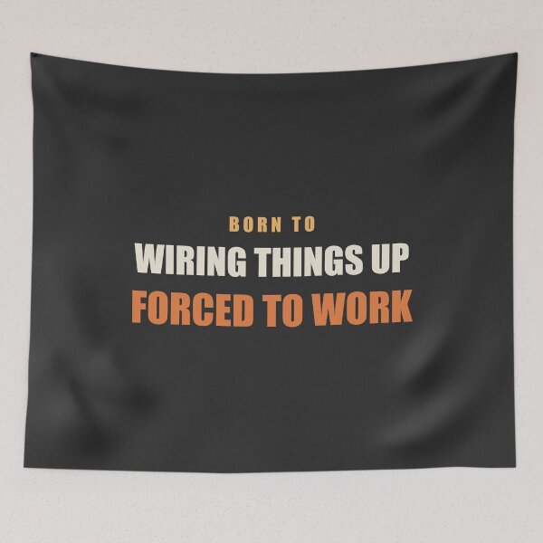 Item preview, Born To Wiring Things Up Forced To Work - Electrician designed and sold by RetroThreadWorks.