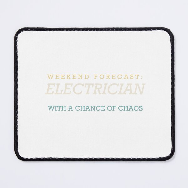 Item preview, Weekend Forecast: Electrician With A Chance Of Chaos - Electrician designed and sold by RetroThreadWorks.