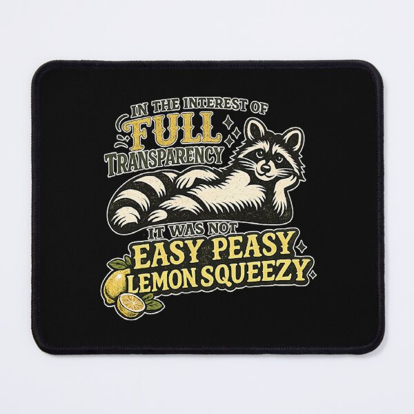 Item preview, in the interest of full transparency it was not easy peasy lemon squeezy.funny sayings,raccoon designed and sold by CloudyPress.
