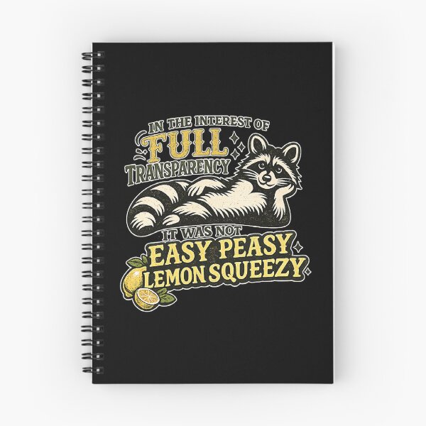 Item preview, in the interest of full transparency it was not easy peasy lemon squeezy.funny sayings,raccoon  designed and sold by CloudyPress.