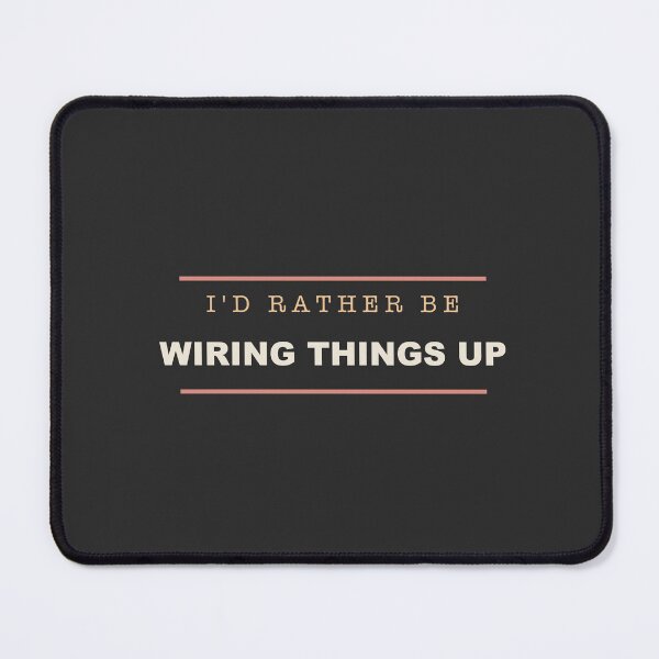 Item preview, I'd Rather Be Wiring Things Up - Electrician designed and sold by RetroThreadWorks.
