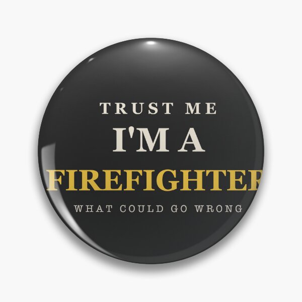 Item preview, Trust Me I'm A Firefighter - Firefighter designed and sold by RetroThreadWorks.