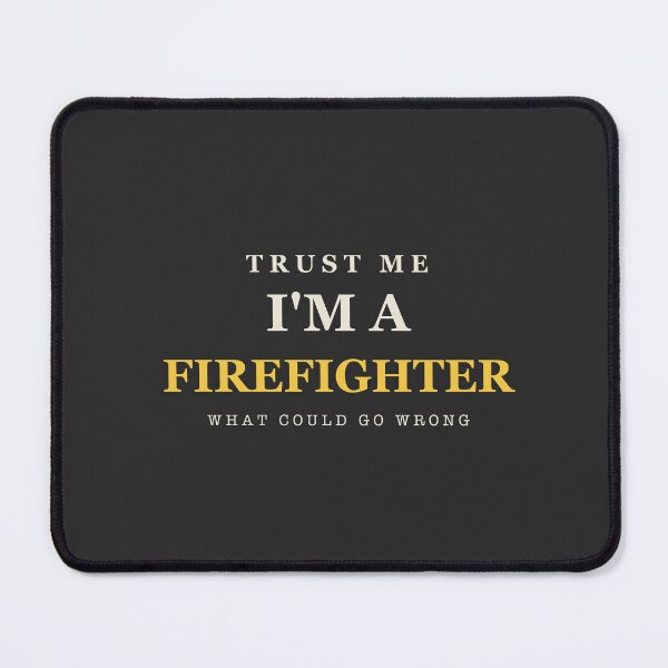 Item preview, Trust Me I'm A Firefighter - Firefighter designed and sold by RetroThreadWorks.