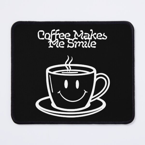 Item preview, Coffee Makes Me Smile. designed and sold by Dinasshop.