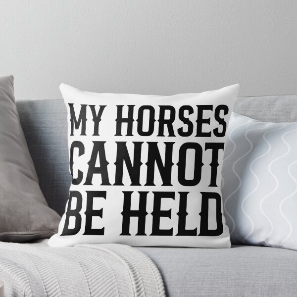 Item preview, My Horses Cannot Be Held. designed and sold by The Common Tee.
